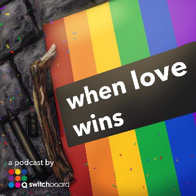 Trailer – When Love Wins – A Podcast from Switchboard