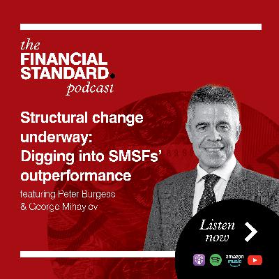 Structural change underway: Digging into SMSFs’ outperformance
