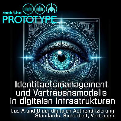 Folge 14 - Identitätsmanagement und Vertrauensmodelle in digitalen Infrastrukturen Folge 14 - Identitätsmanagement und Vertrauensmodelle in digitalen Infrastrukturen