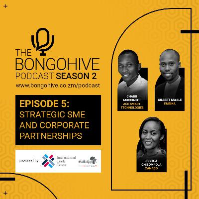 S2 Episode 5: Strategic SME and Corporate Partnerships with Chabu Muchinshi, Gilbert Mwale and Jessica Chisompola S2 Episode 5: Strategic SME and Corporate Partnerships with Chabu Muchinshi, Gilbert Mwale and Jessica Chisompola