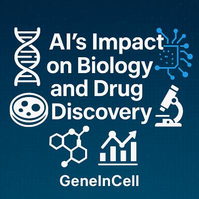 AI's Impact on Biology and Drug Discovery | GeneInCell | 2025