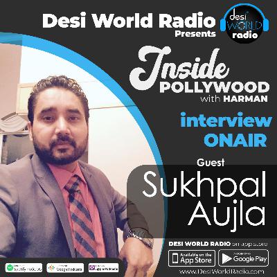 inside POLLYWOOD guest SUKHPAL AUJLA with Harmanjot Sidhu