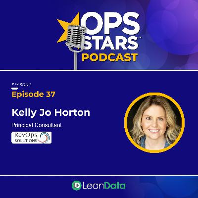 Data Management Dilemmas: Tackling Complexity in Revenue Operations with Kelly Jo Horton, Principal Consultant at RevOps Solutions