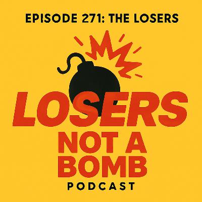 Episode 271 - The Losers