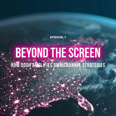 Episode 1: Beyond the Screen