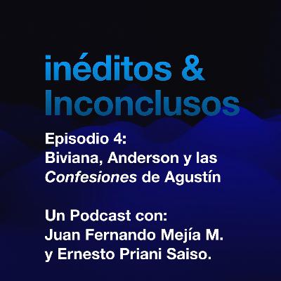 Episodio 4: Biviana, Anderson y las Confesiones de San Agustín Episodio 4: Biviana, Anderson y las Confesiones de San Agustín