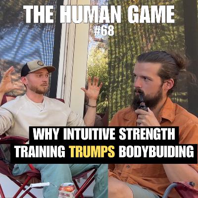 #68: Why Intuitive Strength Training Trumps Bodybuilding w/ Tre