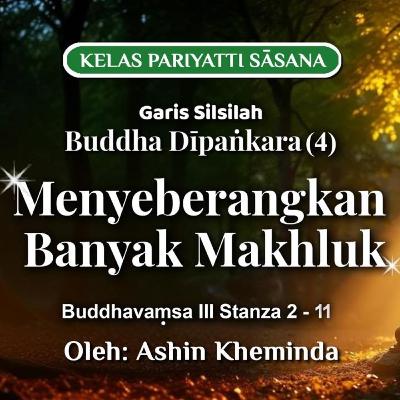 Ashin Kheminda - GARIS SILSILAH BUDDHA DIPANKARA (4): Buddhavamsa III Stanza 2-11