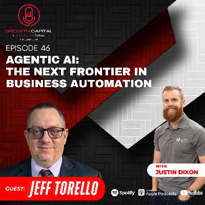 Agentic AI: The Next Frontier in Business Automation with Jeff Torello