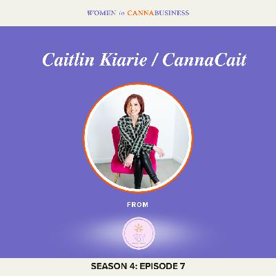 S4:E7 - Caitlin Kiarie (CannaCait): Reducing Stigma as a Dietitian at the Intersection of Parenting & Cannabis