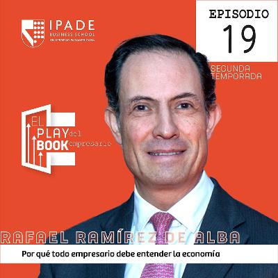Por qué todo empresario debe entender la economía | Rafael Ramírez de Alba