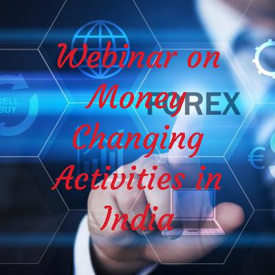 Webinar on Money Changing Activities