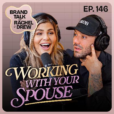 E146 - What Is It Really Like To Work With Your Spouse??