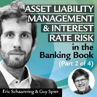 Asset Liability Management & Interest Rate Risk in the Banking Book - Part 2 of 4 Asset Liability Management & Interest Rate Risk in the Banking Book - Part 2 of 4