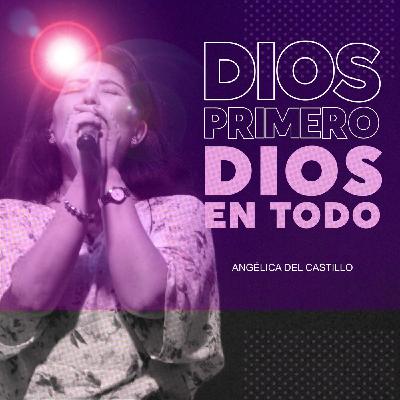Dios primero...Dios en todo.3ª parte.