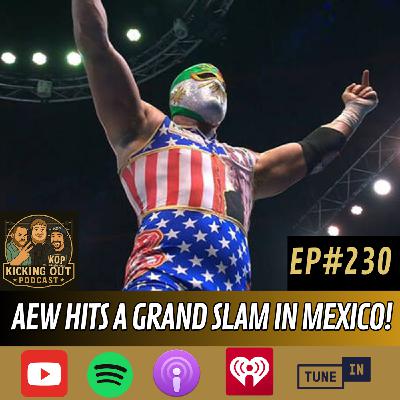 S5 Ep230: AEW Hits a Grand Slam in Mexico!