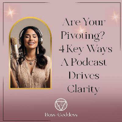 #176: Are You Pivoting Your Career? -The 4 KEY Ways Starting A Podcast Will Drive Clarity