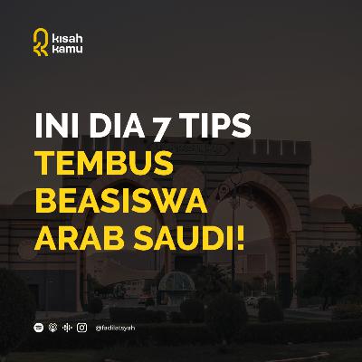 7 Tips Tembus Beasiswa Arab Saudi!