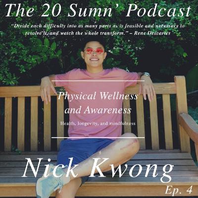 Episode 4: Physical Wellness and Awareness feat. Nick Kwong