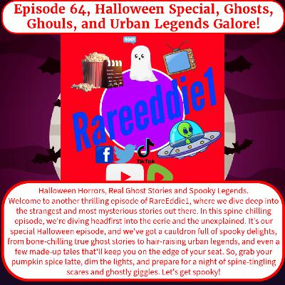 Episode 64, Halloween Special, Ghosts, Ghouls, and Urban Legends Galore!