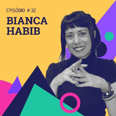Episódio 32 - Bianca Habib - Arte interior afora Episódio 32 - Bianca Habib - Arte interior afora