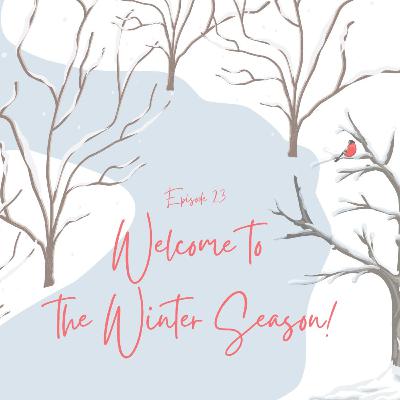 OSA - Episode 23 Welcome to the Winter Season!