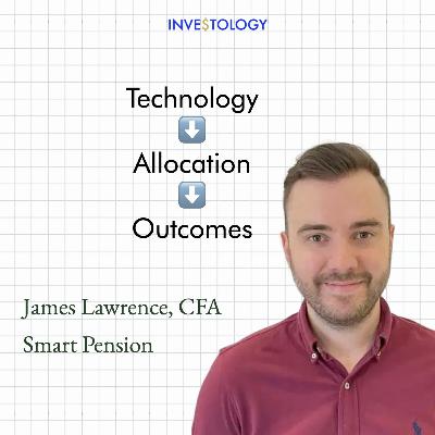Tech-enabled Investment Innovation for Workplace Pensions | James Lawrence - Smart Pension