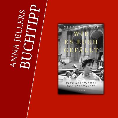 Anna Jellers Buchtipp | Ulrich Raulff: Wie es euch gefällt Anna Jellers Buchtipp | Ulrich Raulff: Wie es euch gefällt