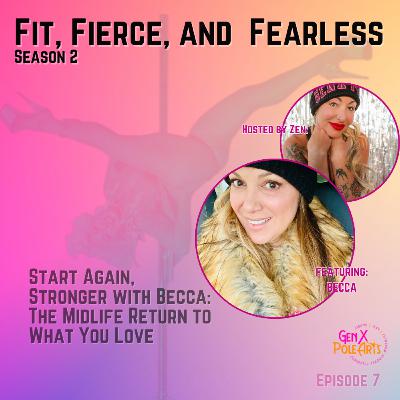S2E7: Start Again, Stronger with Becca: The Midlife Return to What You Love S2E7: Start Again, Stronger with Becca: The Midlife Return to What You Love