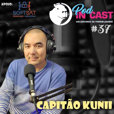 CAPITÃO FÁBIO KUNII | InCast #37