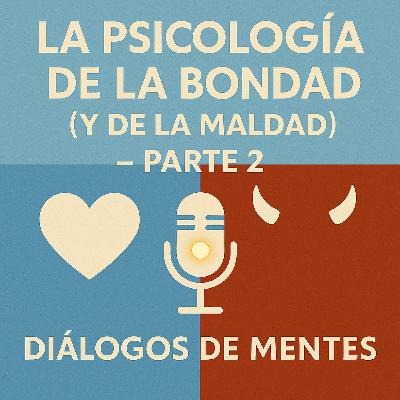 DDM_118_10x05_20251103-La bondad y la maldad 2