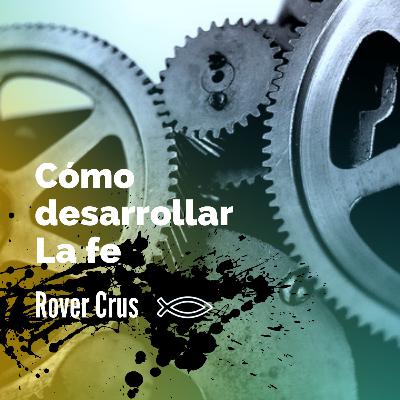Cómo desarrollar la fe