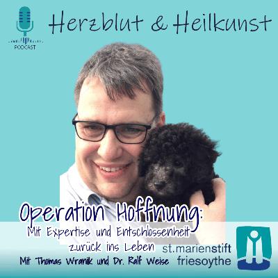 Folge 31: Operation Hoffnung - Mit Expertise und Entschlossenheit zurück ins Leben