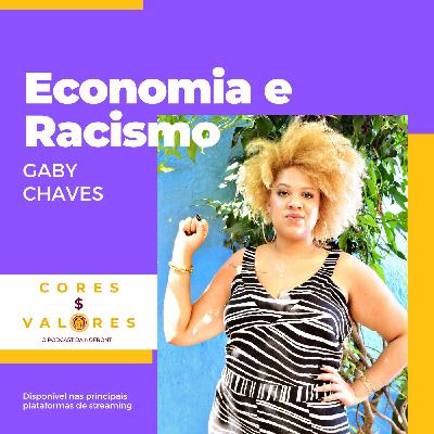 O que tem a ver Economia e Racismo? Masterclass com a Economista Gaby Chaves - Cores e Valores #23 O que tem a ver Economia e Racismo? Masterclass com a Economista Gaby Chaves - Cores e Valores #23