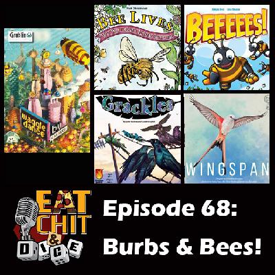 Eat Chit & Dice – Episode 68 – The Birds and the Bees