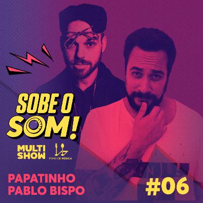 #6 É hit atrás de hit (Com Pablo Bispo e Papatinho) #6 É hit atrás de hit (Com Pablo Bispo e Papatinho)