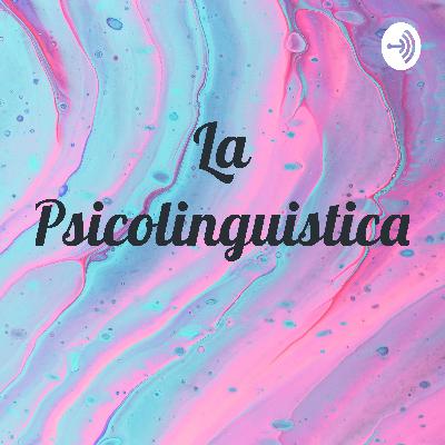 La psicolinguistica