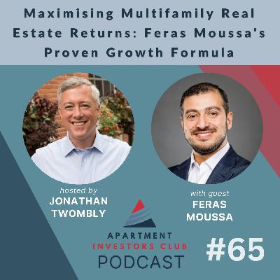 Maximising Multifamily Real Estate Returns: Feras Moussa's Proven Growth Formula Maximising Multifamily Real Estate Returns: Feras Moussa's Proven Growth Formula