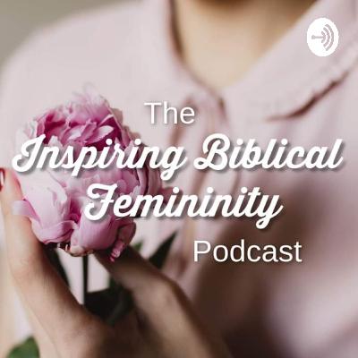 Inspiring Biblical Femininity  (Trailer)
