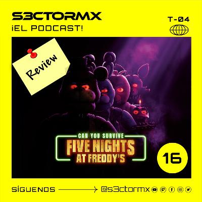 Five Nights at Freddy's es CINE | Review con SPOILERS | T-04 | | EP 16 | EP 120 Five Nights at Freddy's es CINE | Review con SPOILERS | T-04 | | EP 16 | EP 120