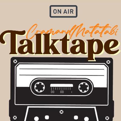 Talk Tape Vol.99 | 映画に学ぶ!究極の2択を迫られた時、あなたならどうする?