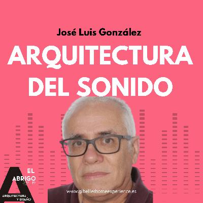 La arquitectura del sonido con José Luis González