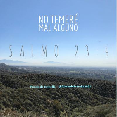 SALMO 23:4b NO TEMERE MAL ALGUNO. Devocional de Estrella