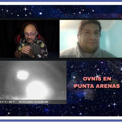 OVNIS DEL FIN DEL MUNDO | Expediente Magallanes (con Freddy Alexis)