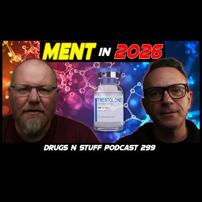 Drugs n Stuff 299 : MENT (Trestolone) Breakdown: How It Fits Into Bodybuilding in 2026