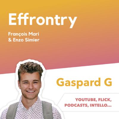 Gaspard G : YouTuber, podcaster, entrepreneur Gaspard G : YouTuber, podcaster, entrepreneur