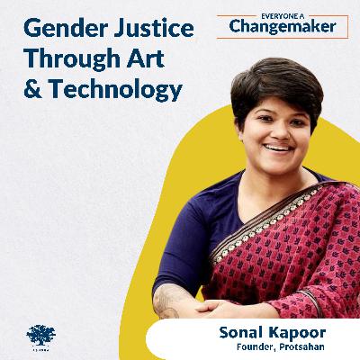 Gender Justice Through Art and Technology w/Sonal Kapoor Gender Justice Through Art and Technology w/Sonal Kapoor