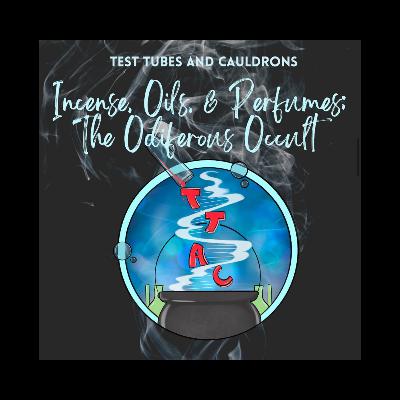 Episode 50: Incense Oils and Perfumes Episode 50: Incense Oils and Perfumes