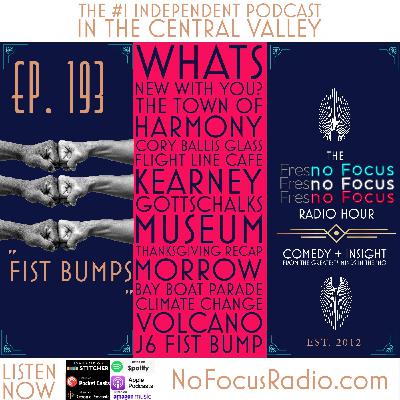 The 'no Focus Radio Hour Ep 193: "Fist Bumps"