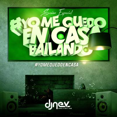 Dj Nev #YoMeQuedoEnCasaBailando Sesion Especial Sesion Especial 2020 (1.Pista Completa)